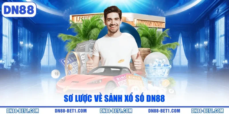 Sơ lược về sảnh xổ số DN88